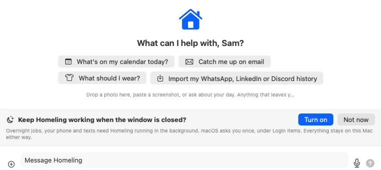 A card in the chat: Keep Homeling working when the window is closed?, with Turn on and Not now.